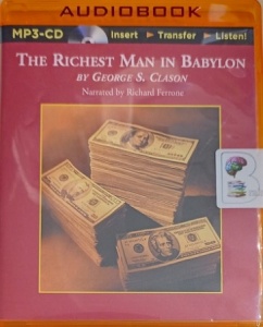 The Richest Man in Babylon written by George S. Clason performed by Richard Ferrone on MP3 CD (Unabridged)
